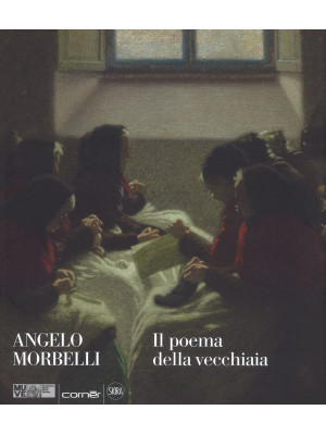 Angelo Morbelli. Il poema d...