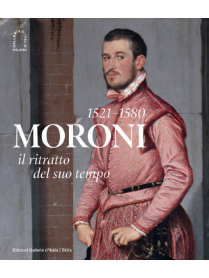 Moroni 1521-1580. Il ritrat...