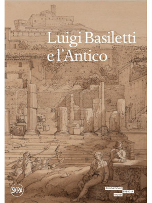 Luigi Basiletti e l'antico....