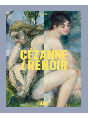 Cezanne/Renoir. Capolavori ...