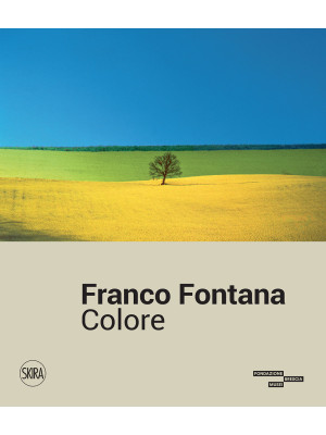 Franco Fontana. Colore. Edi...