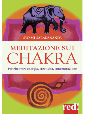 Meditazione sui chakra. Per ritrovare energia, creatività, concentrazione