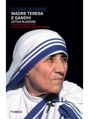 Madre Teresa e Gandhi. L'et...