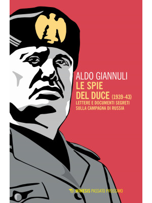 Le spie del Duce (1939-43)....