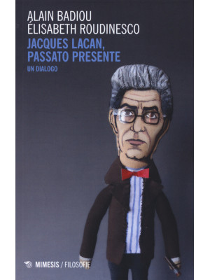 Jacques Lacan, passato pres...