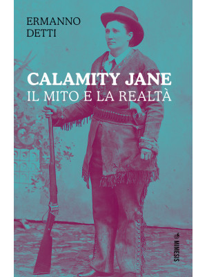 Calamity Jane: il mito e la...