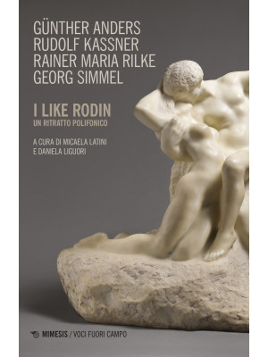 I like Rodin. Un ritratto p...