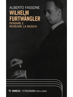 Wilhelm Furtwängler. Pensar...