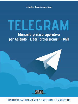 Telegram. Manuale pratico o...