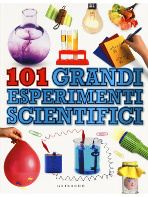 101 grandi esperimenti scie...