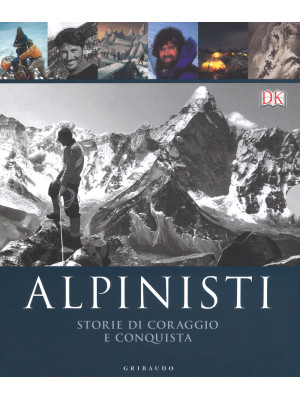 Alpinisti. Storie di coragg...