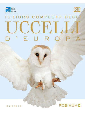 Il libro completo degli uccelli d'Europa. Ediz. illustrata