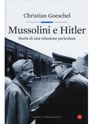 Mussolini e Hitler. Storia ...