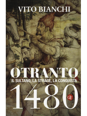 Otranto 1480. Il sultano, l...