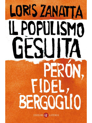 Il populismo gesuita. Perón...