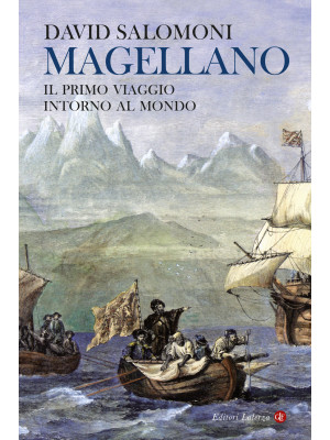 Magellano. Il primo viaggio intorno al mondo