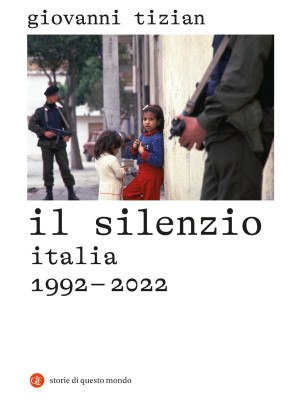 Il silenzio. Italia 1992-2022