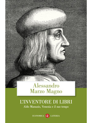 L'inventore di libri. Aldo Manuzio, Venezia e il suo tempo