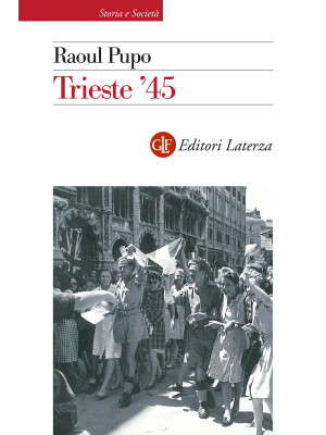 Trieste '45. Nuova ediz.