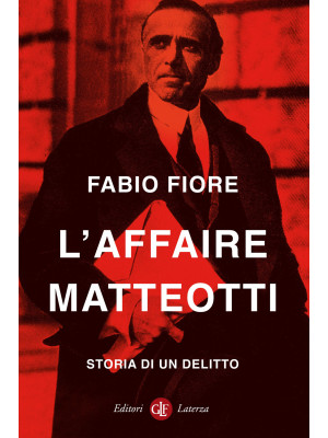 L'affaire Matteotti. Storia...