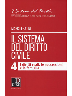 Il sistema del diritto civile. Vol. 4: I diritti reali, le successioni e la famiglia