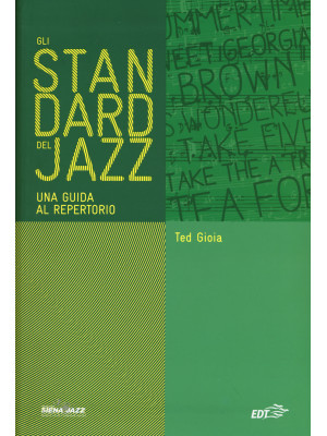Gli standard del jazz. Una ...