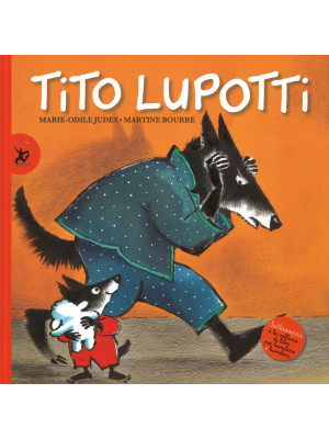 Tito Lupotti. Ediz. illustrata