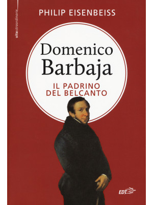Domenico Barbaja. Il padrin...