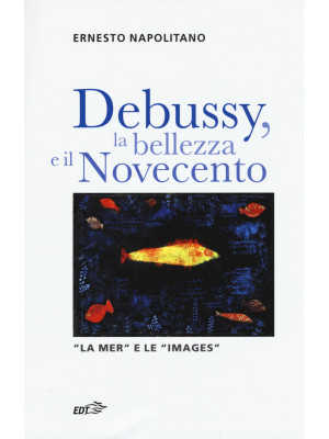 Debussy, la bellezza e il N...