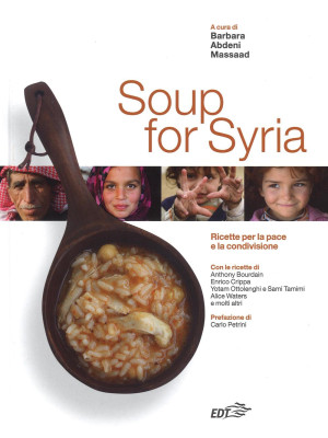 Soup for Syria. Ricette per...