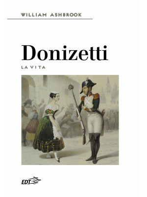 Donizetti. La vita