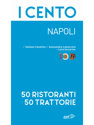 I cento. Napoli. 50 ristora...