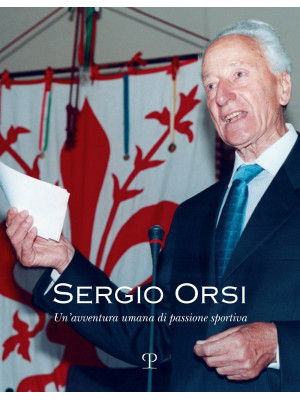 Sergio Orsi. Un'avventura u...