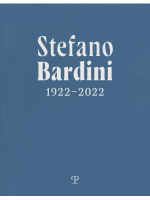 Stefano Bardini 1922-2022. ...