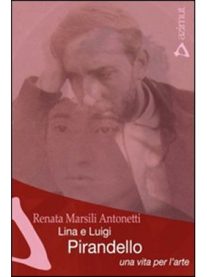 Lina e Luigi Pirandello, un...