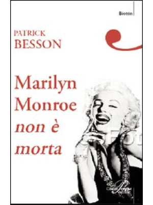 Marilyn Monroe non è morta