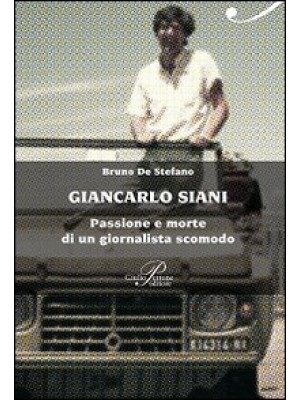 Giancarlo Siani. Passione e...