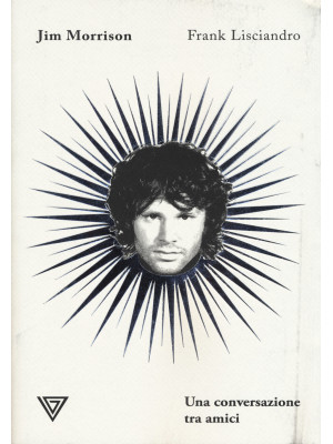 Jim Morrison. Una conversaz...