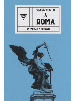 A Roma. Da Pasolini a Rossellini