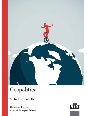 Geopolitica. Metodi e concetti