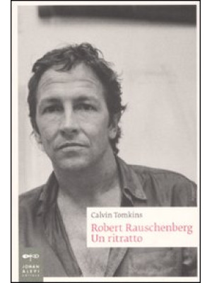 Robert Rauschenberg. Un rit...