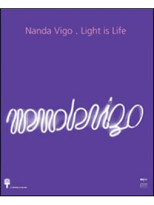 Nanda Vigo. Light is life. ...