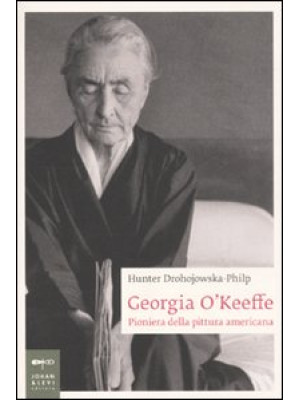 Georgia O'Keeffe. Pioniera ...