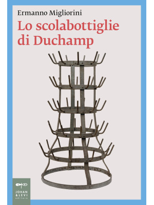 Lo scolabottiglie di Duchamp