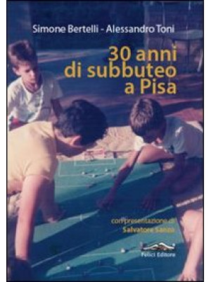 30 anni di subbuteo a Pisa