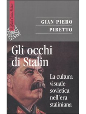 Gli occhi di Stalin. La cul...