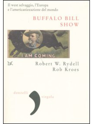 Buffalo Bill Show. Il west ...
