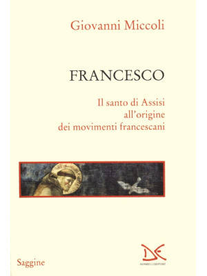 Francesco. Il santo di Assi...