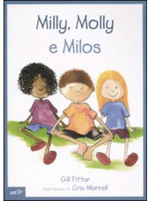 Milly, Molly e Milos. Ediz....