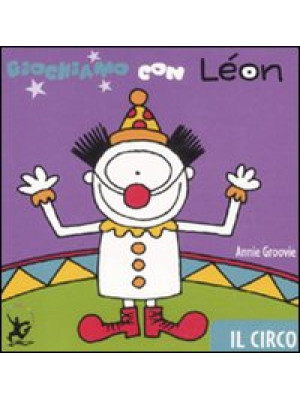 Giochiamo con Léon. Il circ...